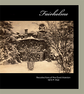 Fairholme - Recollections of the Gurd Mansion 1894 - 1964
